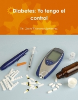 Diabetes: Yo tengo el control 9962056152 Book Cover