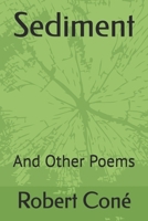 Sediment: And Other Poems B0DV53XL3L Book Cover