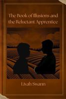 The Book of Illusions and the Reluctant Apprentice B0G1R8CPJ4 Book Cover
