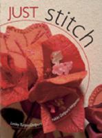Just Stitch: Three-dimensional Textured Embroidery 1919992812 Book Cover