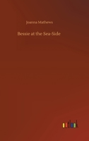 Bessie at the Sea-Side 9390314356 Book Cover