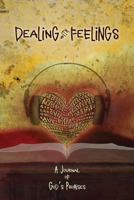 Dealing with Feelings, a Journal of God's Promises 0984011323 Book Cover