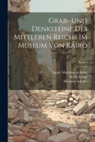 Grab- und Denksteine des Mittleren Reichs im Museum von Kairo; Band 1 1021798614 Book Cover