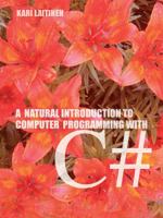 A Natural Introduction to Computer Programming with C# 1412044936 Book Cover