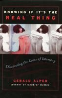 Knowing If It's the Real Thing: Discovering the Roots of Intimacy 0761829768 Book Cover