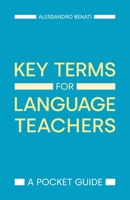 Key Terms for Language Teachers: A Pocket Guide 1781798818 Book Cover