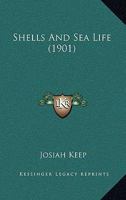 Shells and Sea-Life 1176977423 Book Cover