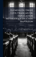 ElÃ(c)mens Du Droit Civil Français Ou Explication MÃ(c)thodique Du Code NapolÃ(c)on (French Edition) 1024417484 Book Cover