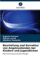 Beurteilung und Korrektur von Angstzuständen bei Kindern und Jugendlichen 6203360368 Book Cover