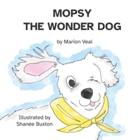 Mopsy, The Wonder Dog 1739632958 Book Cover