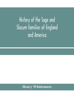 History of the Sage and Slocum Families of England and America, Including the Allied Families of Montague, Wanton, Brown, Josselyn, Standish, Doty, ... and Margaret Olivia (Slocum) Sage. The Slocu 9353959330 Book Cover