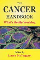The Cancer Handbook : What's Really Working (What Doctors Don't Tell You, 1) (What Doctors Don't Tell You, 1) 1890612189 Book Cover