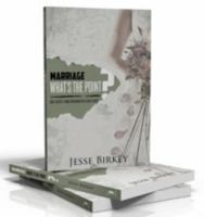 Marriage: What's the Point?: One Couple Finds Meaning in a Crazy Mess 1938624211 Book Cover