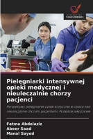 Pielegniarki intensywnej opieki medycznej i nieuleczalnie chorzy pacjenci (Polish Edition) 6208627249 Book Cover
