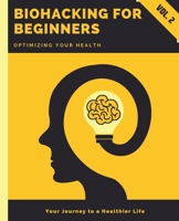 Biohacking for Beginners: Optimizing Your Health 108826395X Book Cover