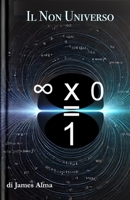Il Non Universo (Italian Edition) B0GDV9GXKL Book Cover