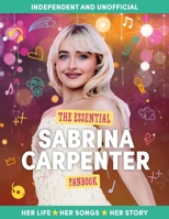 The Essential Sabrina Carpenter Fanbook 1804538426 Book Cover