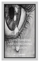 Understanding and Overcoming Depression 1086071743 Book Cover