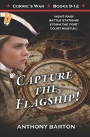 CAPTURE THE FLAGSHIP!: NIGHT RAID! BATTLE STATIONS! STORM THE FORT! COURT MARTIAL! 1927721334 Book Cover