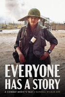 Everyone Has a Story : A Combat Medic's Tale 1961505320 Book Cover