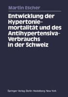 Entwicklung Der Hypertoniemortalitat Und Des Antihypertensiva-Verbrauchs in Der Schweiz 3540085459 Book Cover