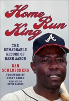 Home Run King: The Remarkable Record of Hank Aaron 1683584848 Book Cover