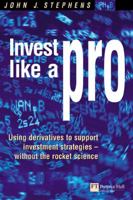 Invest Like a Professional: Investment Strategies Using Equity Derivatives 0273656791 Book Cover