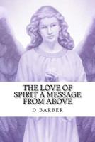 The Love of Spirit a Messsage from Above 1975769023 Book Cover