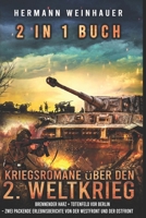 2 in 1 Buch - Kriegsromane über den 2. Weltkrieg: Brennender Harz + Totenfeld vor Berlin - zwei packende Erlebnisberichte von der Westfront und der ... Weinhauer Erlebnisberichte) (German Edition) 3964032107 Book Cover