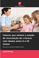 Fatores que afetam o estado de imunização de crianças com idades entre 0 e 59 meses (Portuguese Edition) 6209300375 Book Cover