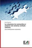 La Relazione Tra Semantica E Sintassi Nel Sistema Verbale Italiano 3639656016 Book Cover