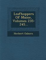 Leafhoppers of Maine, Volumes 235-245... 1249968054 Book Cover