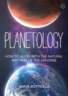 Planetology: How to Align with the Natural Rhythms of the Universe 1786784122 Book Cover