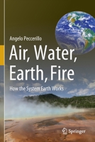 Air, Water, Earth, Fire: How the System Earth Works 3030780155 Book Cover