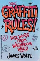 Graffiti Rules: Wise Words From Washroom Walls 0786003162 Book Cover