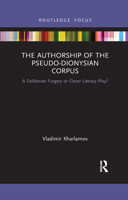 The Authorship of the Pseudo-Dionysian Corpus 1032176660 Book Cover