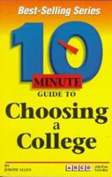 10 Minute Guide to Choosing a College (10 Minute Guides) 0028606159 Book Cover