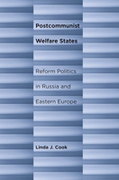 Postcommunist Welfare States: Reform Politics in Russia and Eastern Europe 0801479002 Book Cover