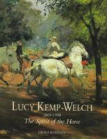 Lucy Kemp-Welch 1869-1958: The Spirit of the Horse 1851492526 Book Cover