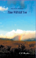 Time Will Kill You B0B9DXRWNZ Book Cover