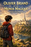 Olivier Briand et le monde magique (French Edition) B0GR5PQQKX Book Cover