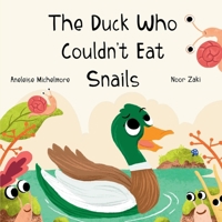 The Duck Who Couldn't Eat Snails 1763666409 Book Cover