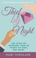 Thief By Night: A Witty Workplace Romance With A Twist 1916332005 Book Cover