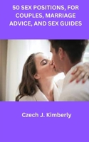 50 Sex Positions, for Couples, Marriage, Advice and Sex Guides B0CQ64B8QF Book Cover