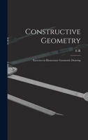 Constructive geometry; exercises in elementary geometric drawing 1016723105 Book Cover