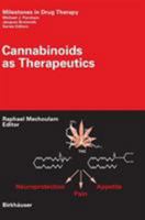 Cannabinoids as Therapeutics (Milestones in Drug Therapy) 3764370556 Book Cover