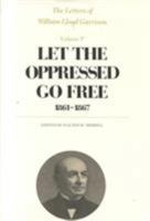 Let the Oppressed Go Free: 1861–1867 (Volume V) 0674526651 Book Cover