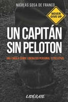 Un Capitán sin Pelotón: Una fábula sobre liderazgo personal y colectivo. 9915415168 Book Cover