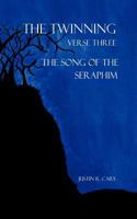 The Twinning Verse Three: The Song of the Seraphim 1475954379 Book Cover