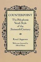Counterpoint: The Polyphonic Vocal Style of the Sixteenth Century 048627036X Book Cover